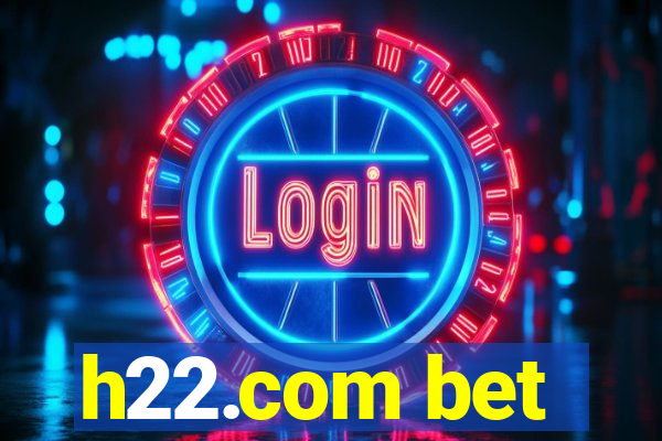 h22.com bet